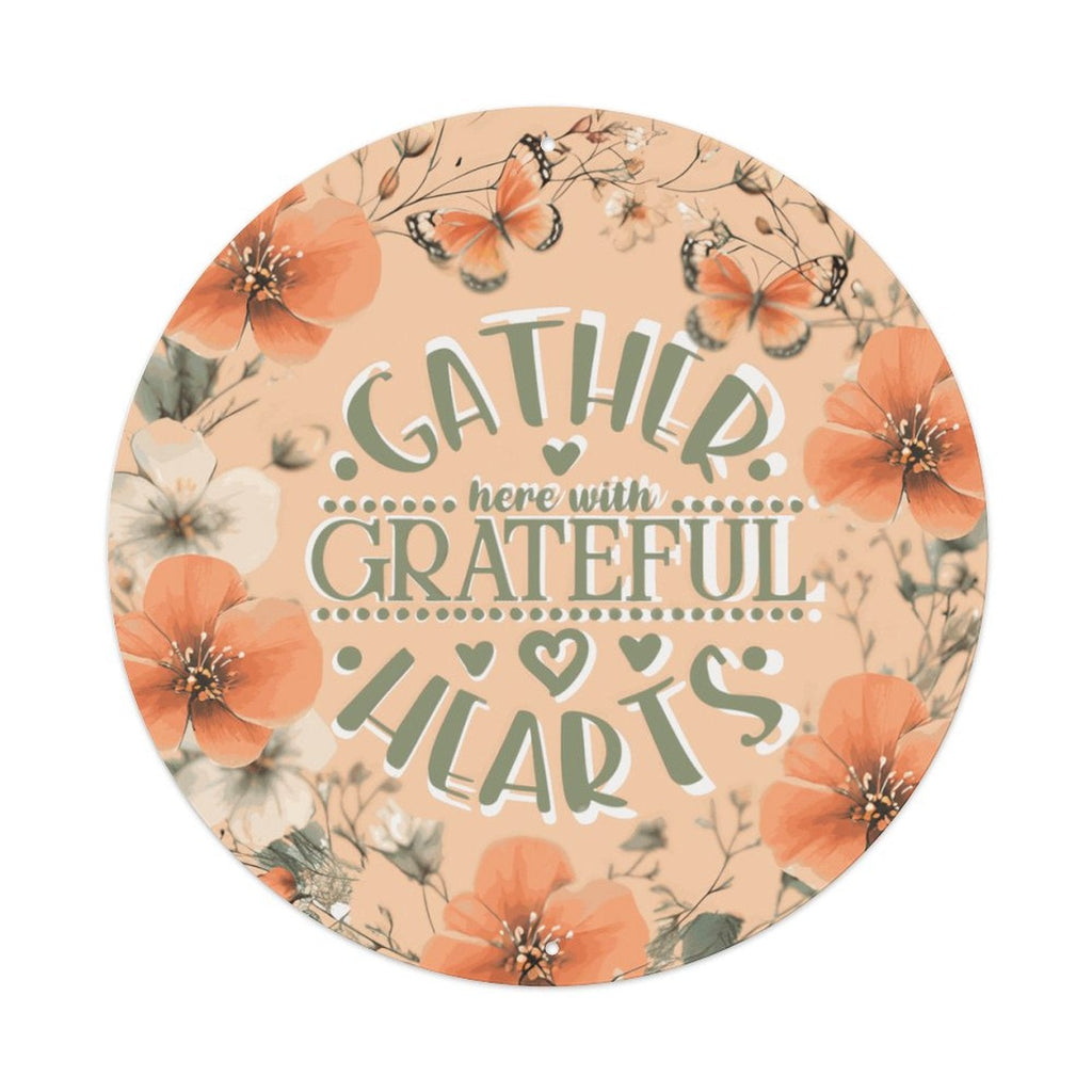 Gather Here with Grateful Hearts Orange Floral Round Aluminum Plaque (Made in USA)