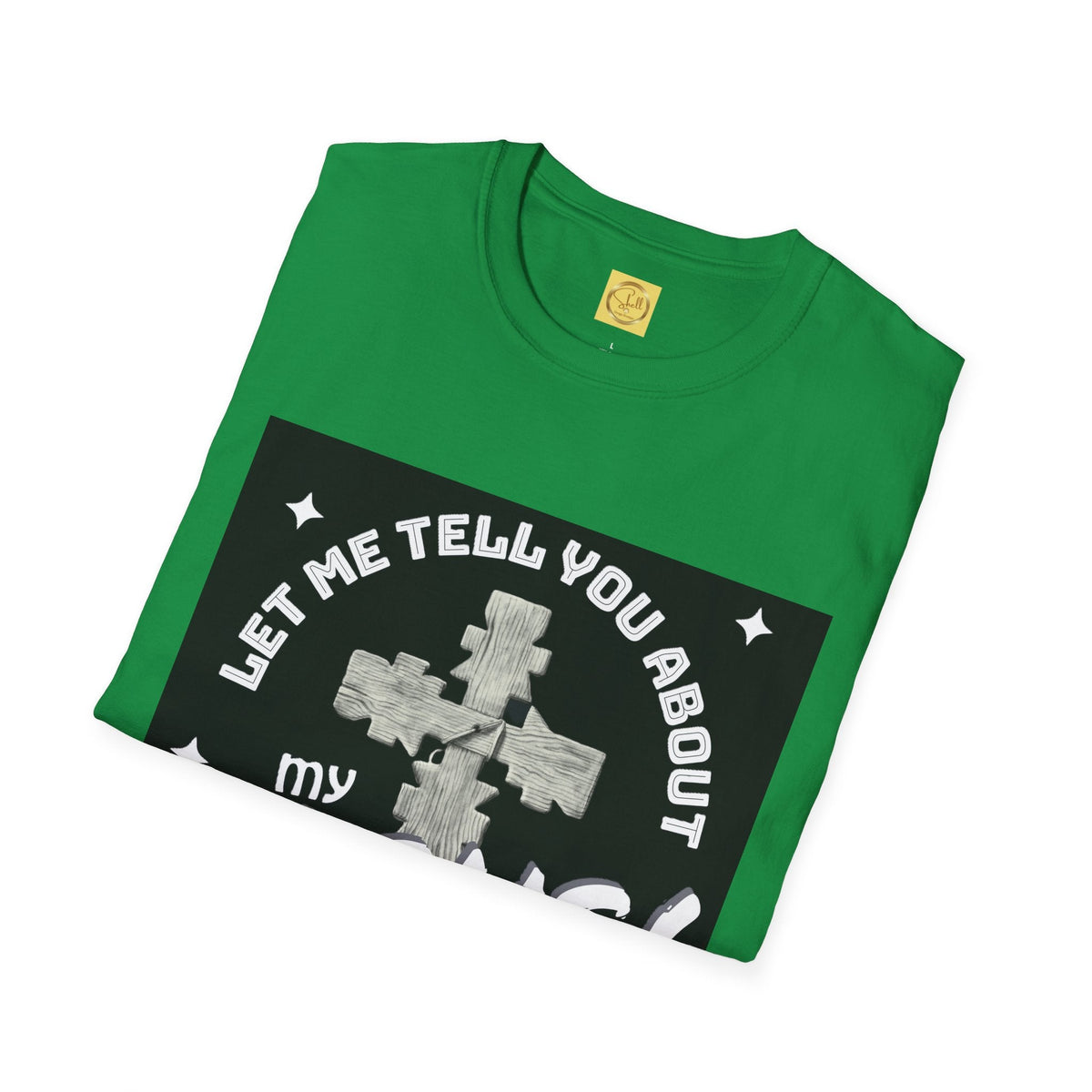 Let Me Tell You About My Jesus Unisex Softstyle T-shirt