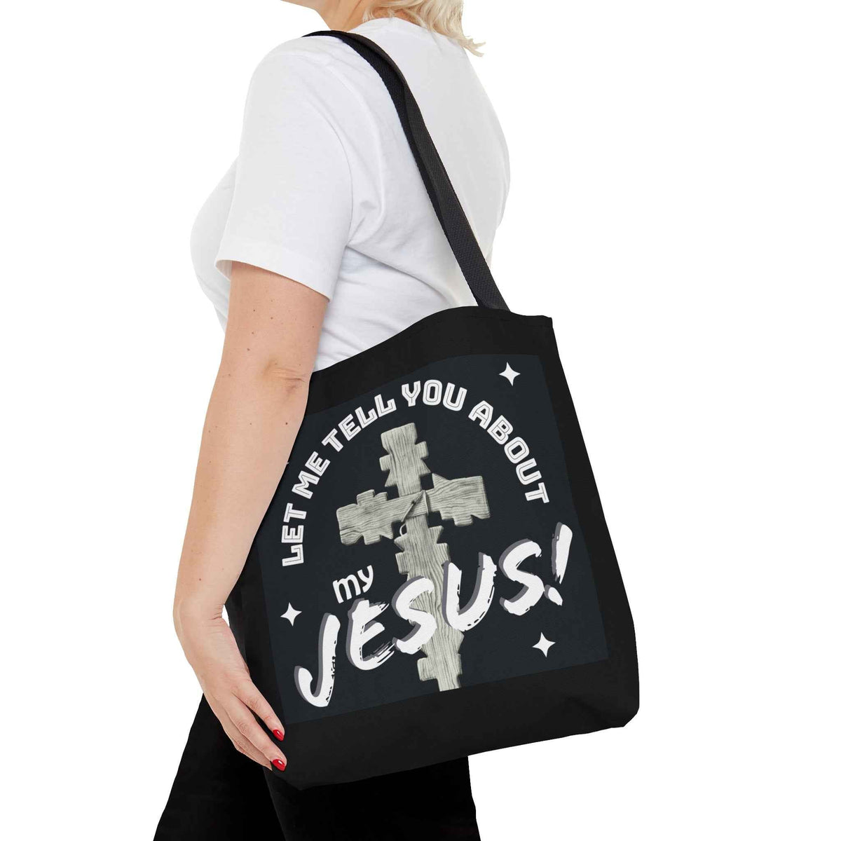 Let Me Tell You About My Jesus! Tote Bag