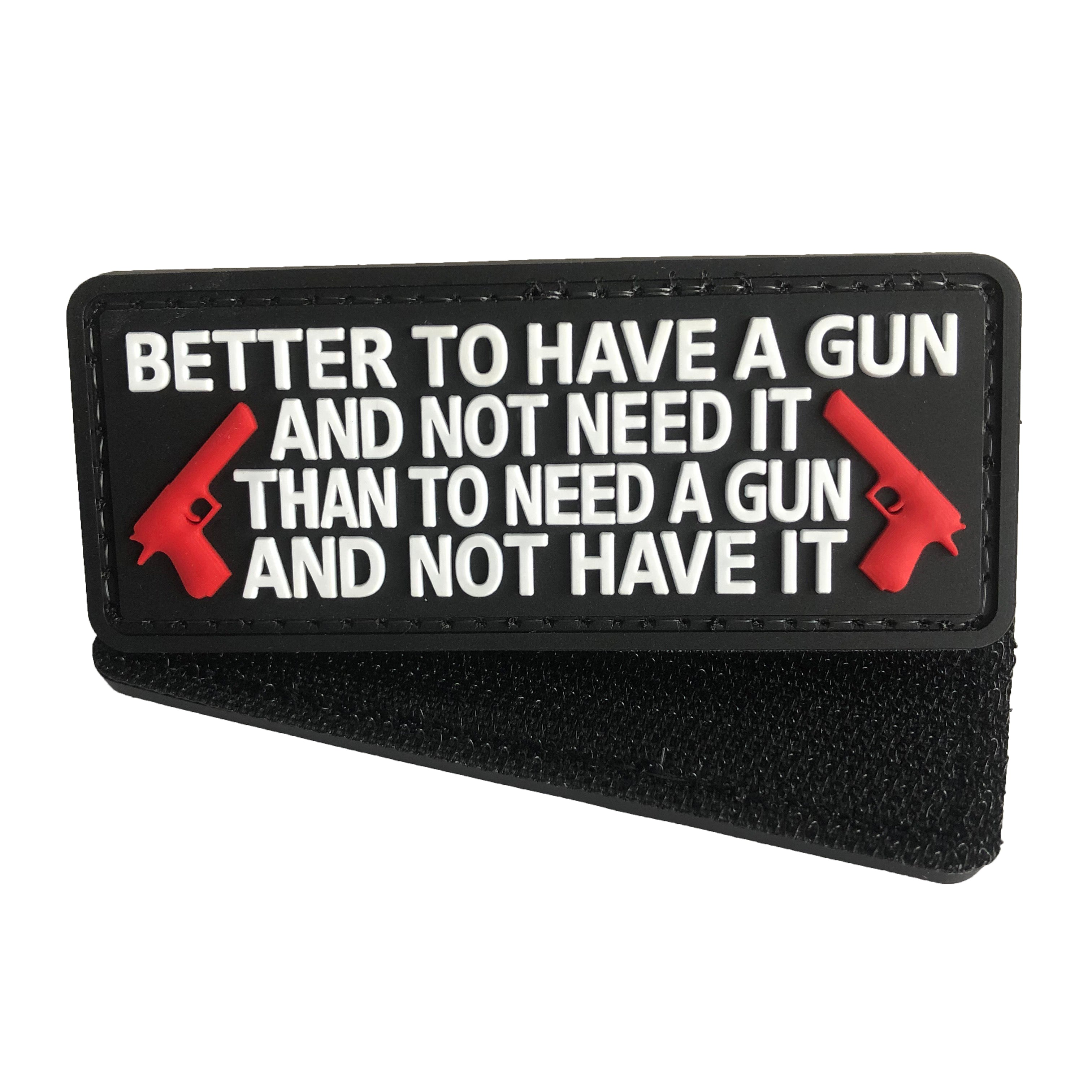 Better To Have A Gun And Not Need It Patch - PVC