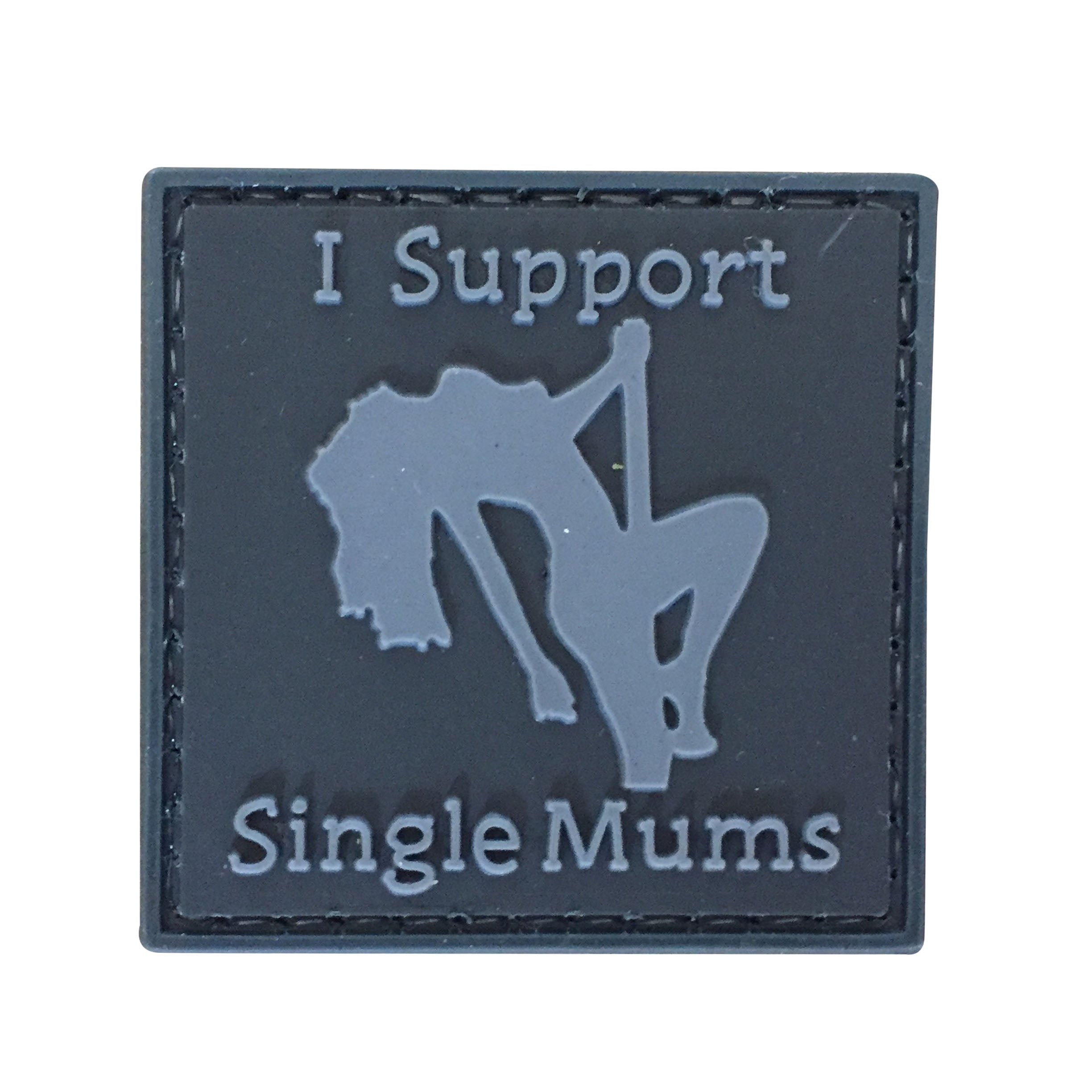 I Support Single Mums - Black and Gray - PVC Patch