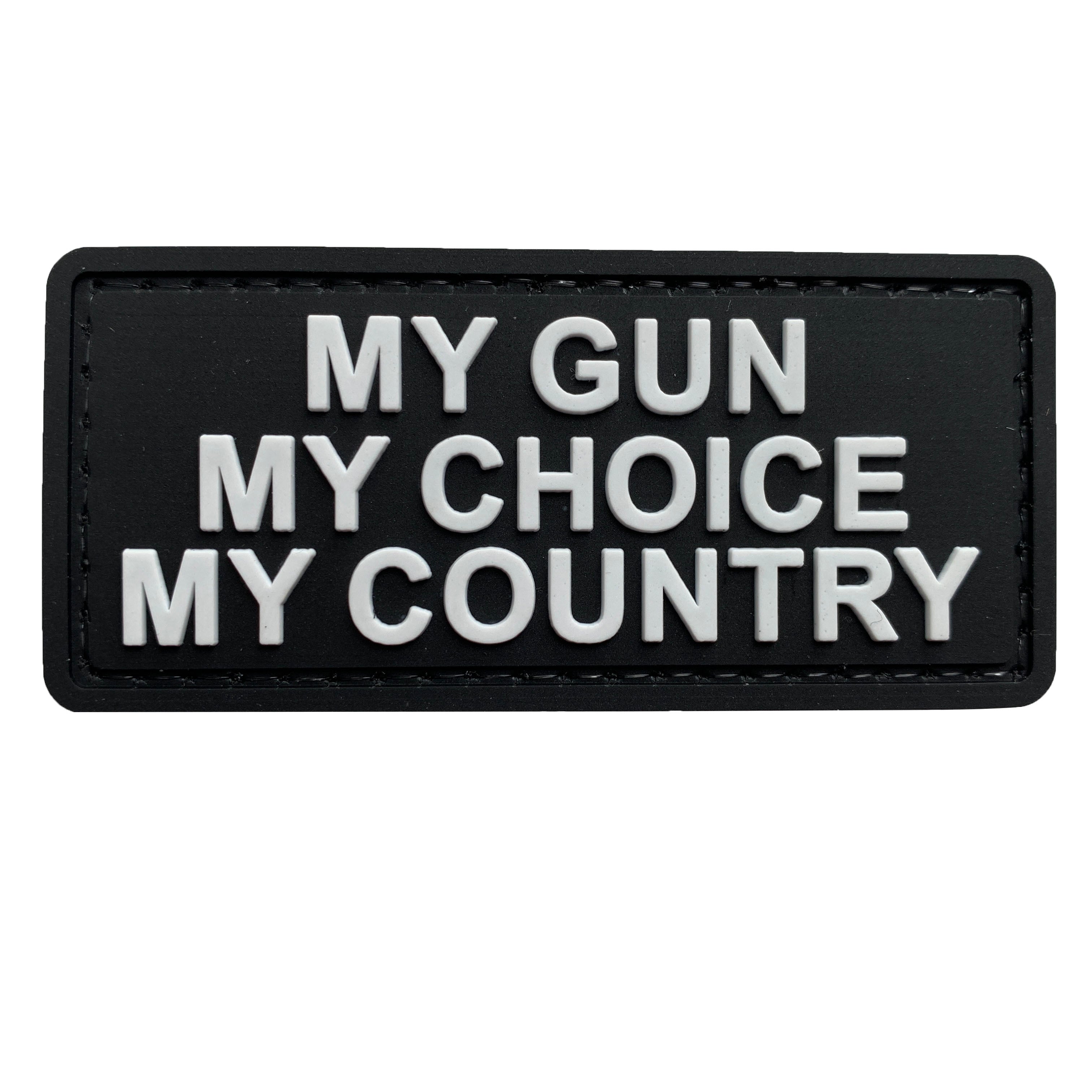 My Gun, My Choice, My Country - Black and White - PVC Patch