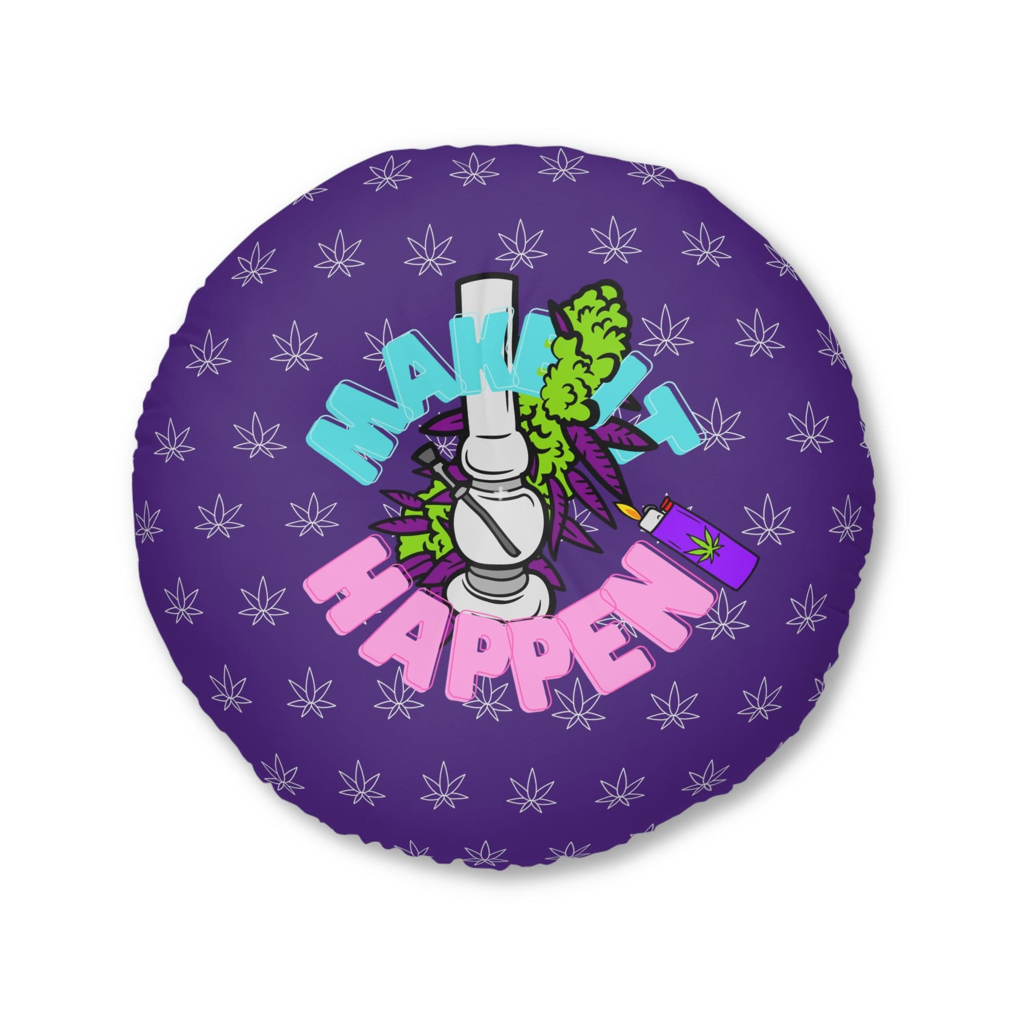 Make It Happen Cannabis, Bong, & Lighter Tufted Floor Pillow, Round