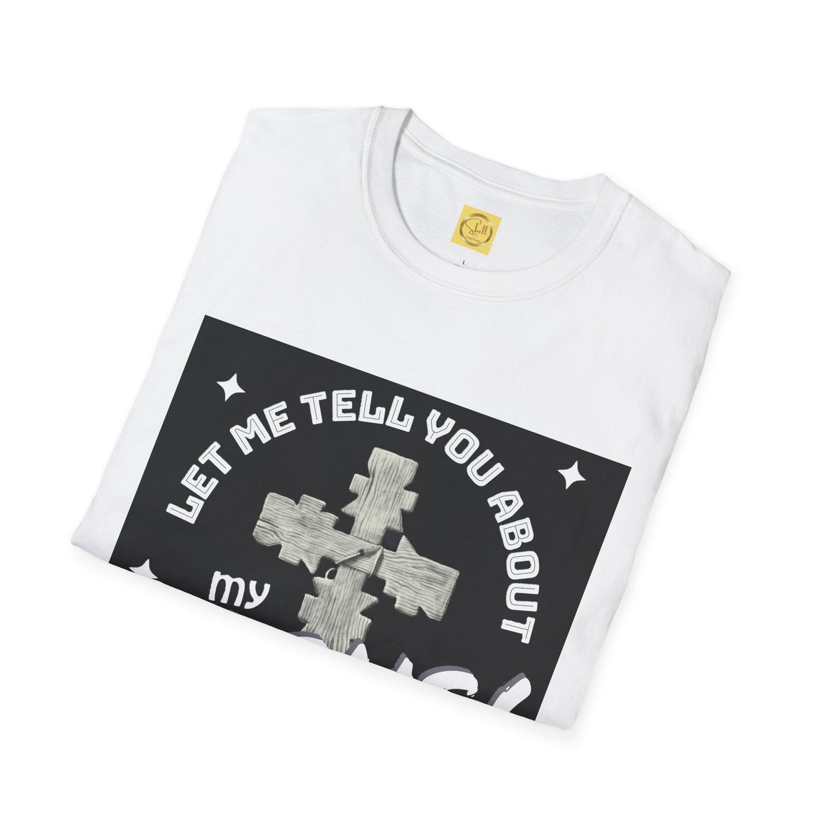 Let Me Tell You About My Jesus Unisex Softstyle T-shirt