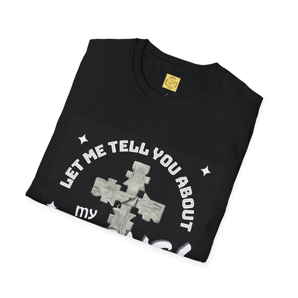 Let Me Tell You About My Jesus Unisex Softstyle T-shirt