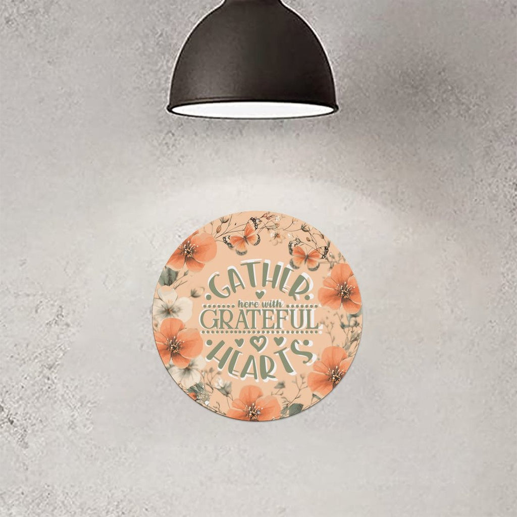 Gather Here with Grateful Hearts Orange Floral Round Aluminum Plaque (Made in USA)