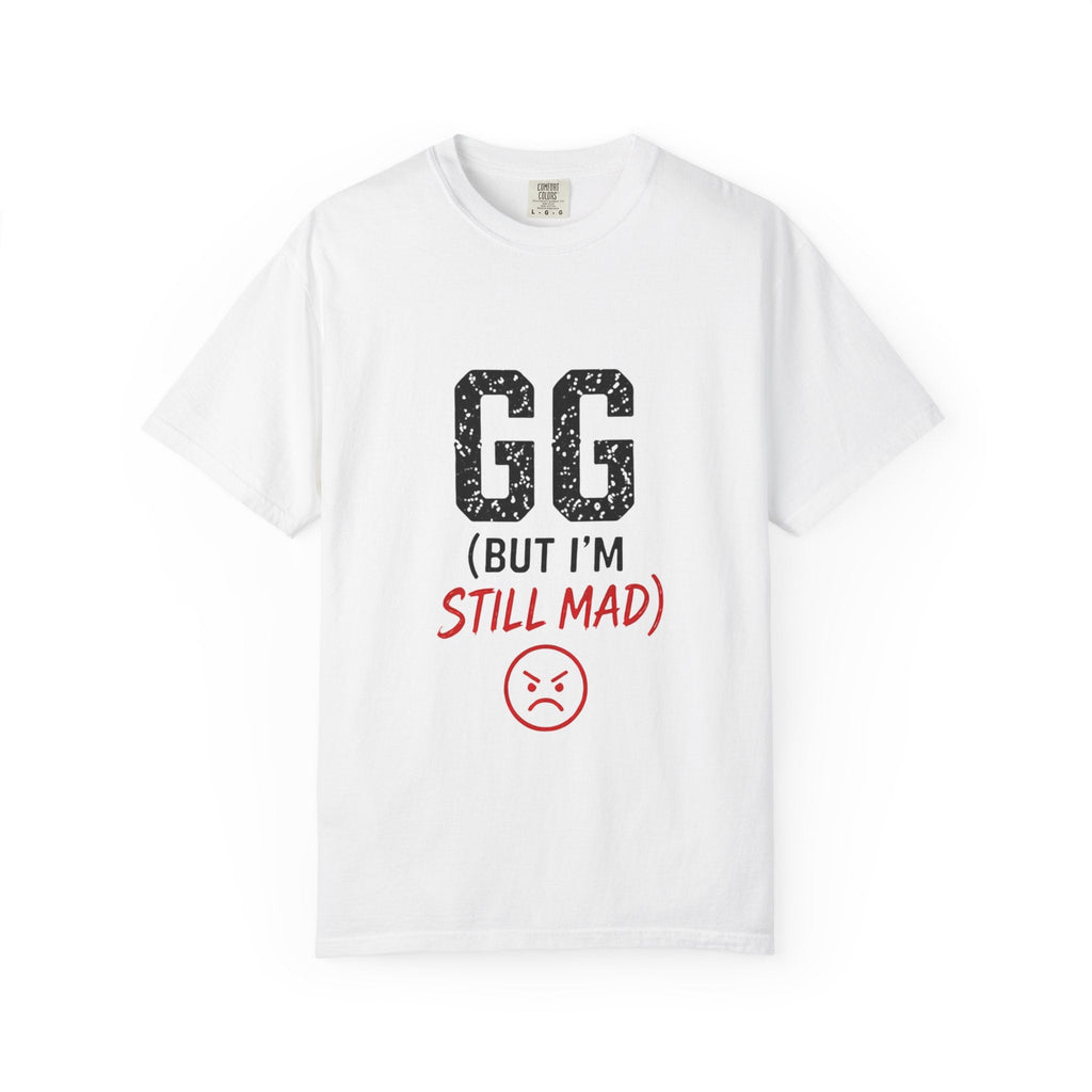 GG (But I'm Still Mad) Graphic T-Shirt