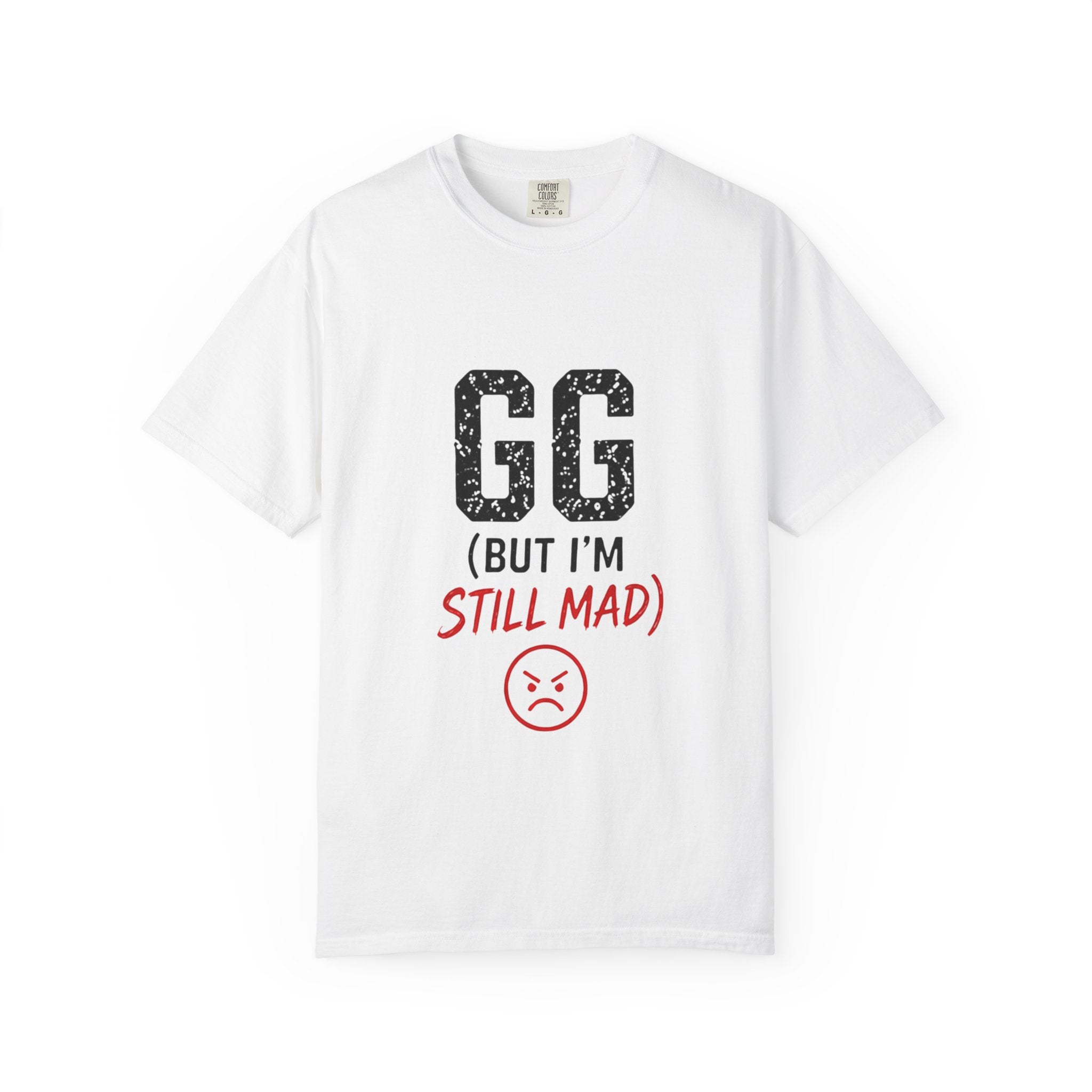 GG (But I'm Still Mad) Graphic T-Shirt