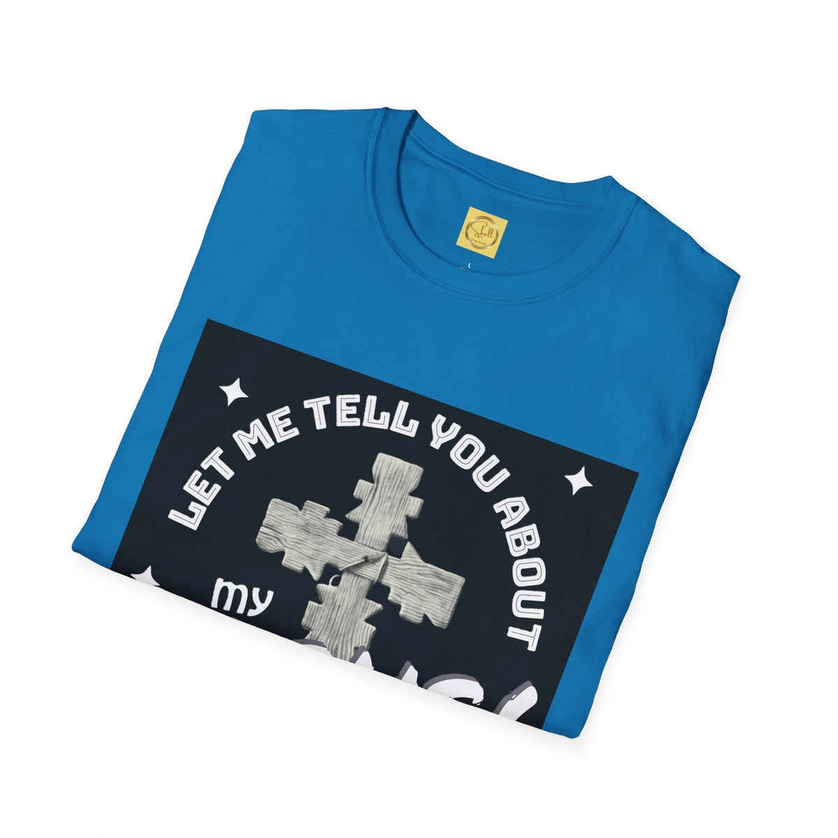 Let Me Tell You About My Jesus Unisex Softstyle T-shirt