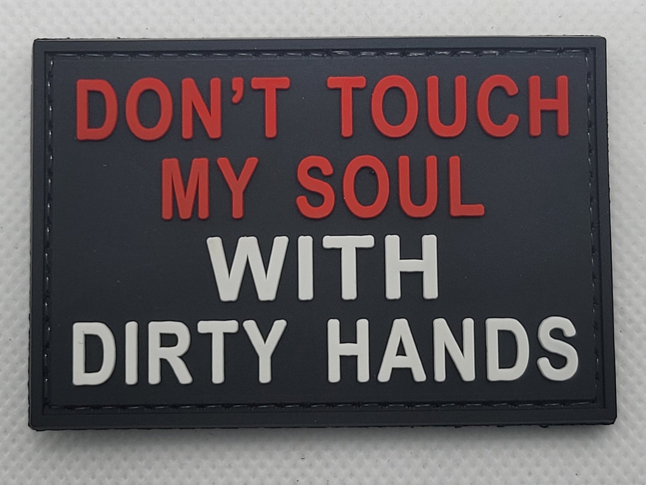 Don't Touch My Soul with Dirty Hands PVC Patch Black and Red