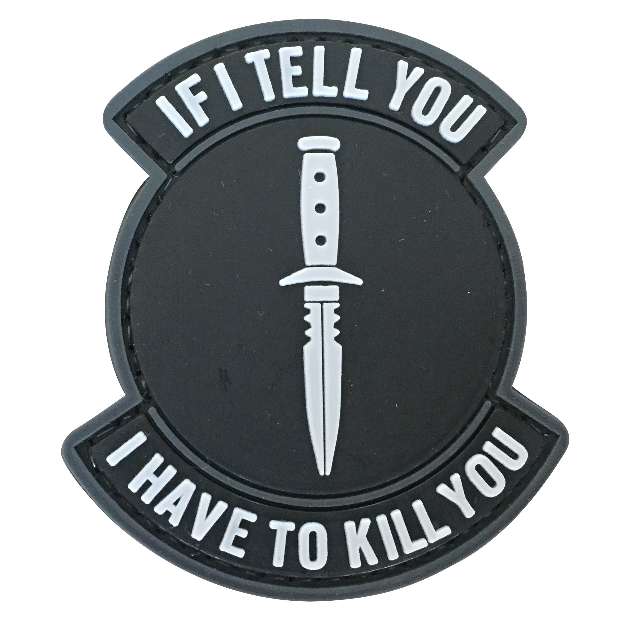 If I Tell You, I Have to Kill You PVC Patch Black