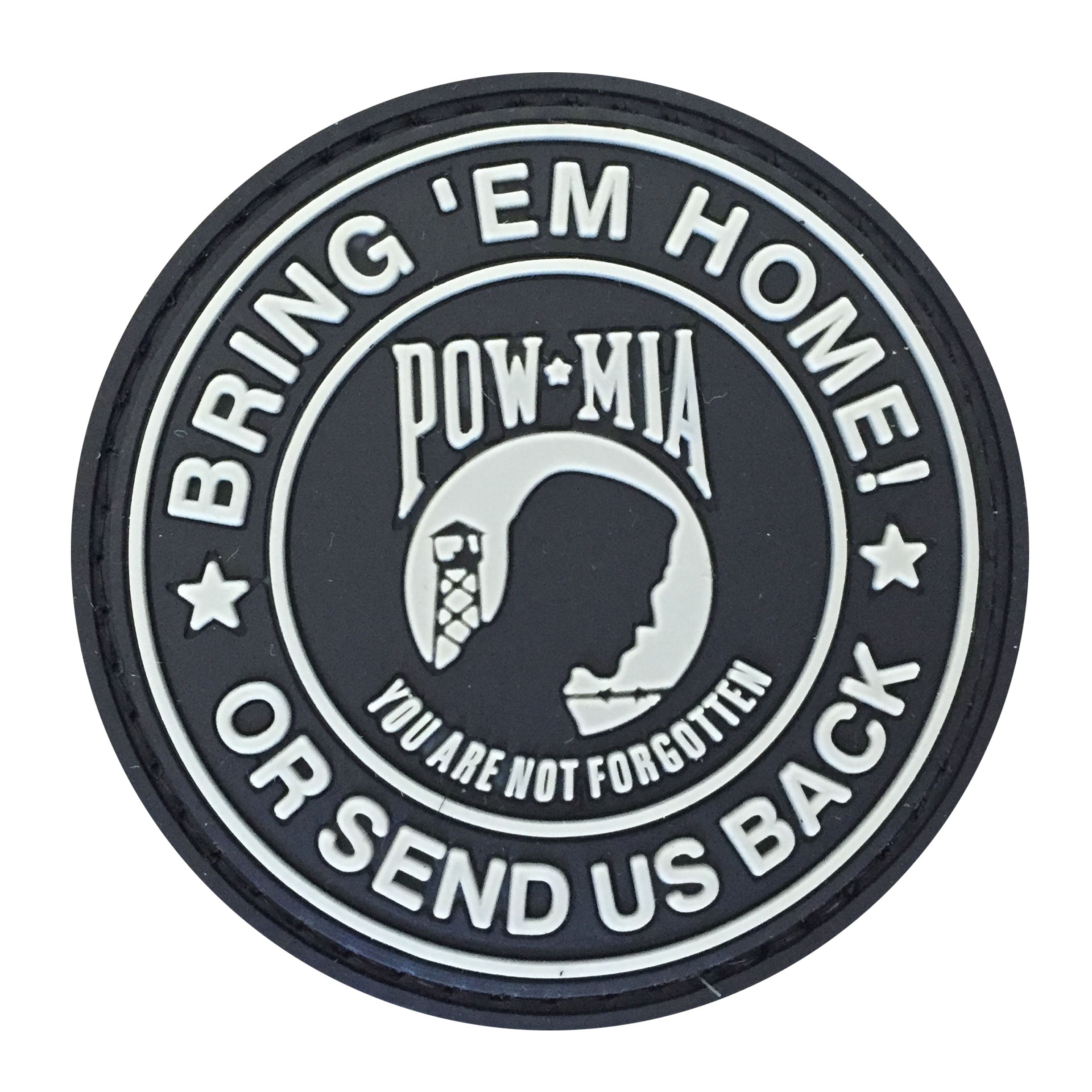 Bring Them Home or Send us back. You are not forgotten PVC Patch Black