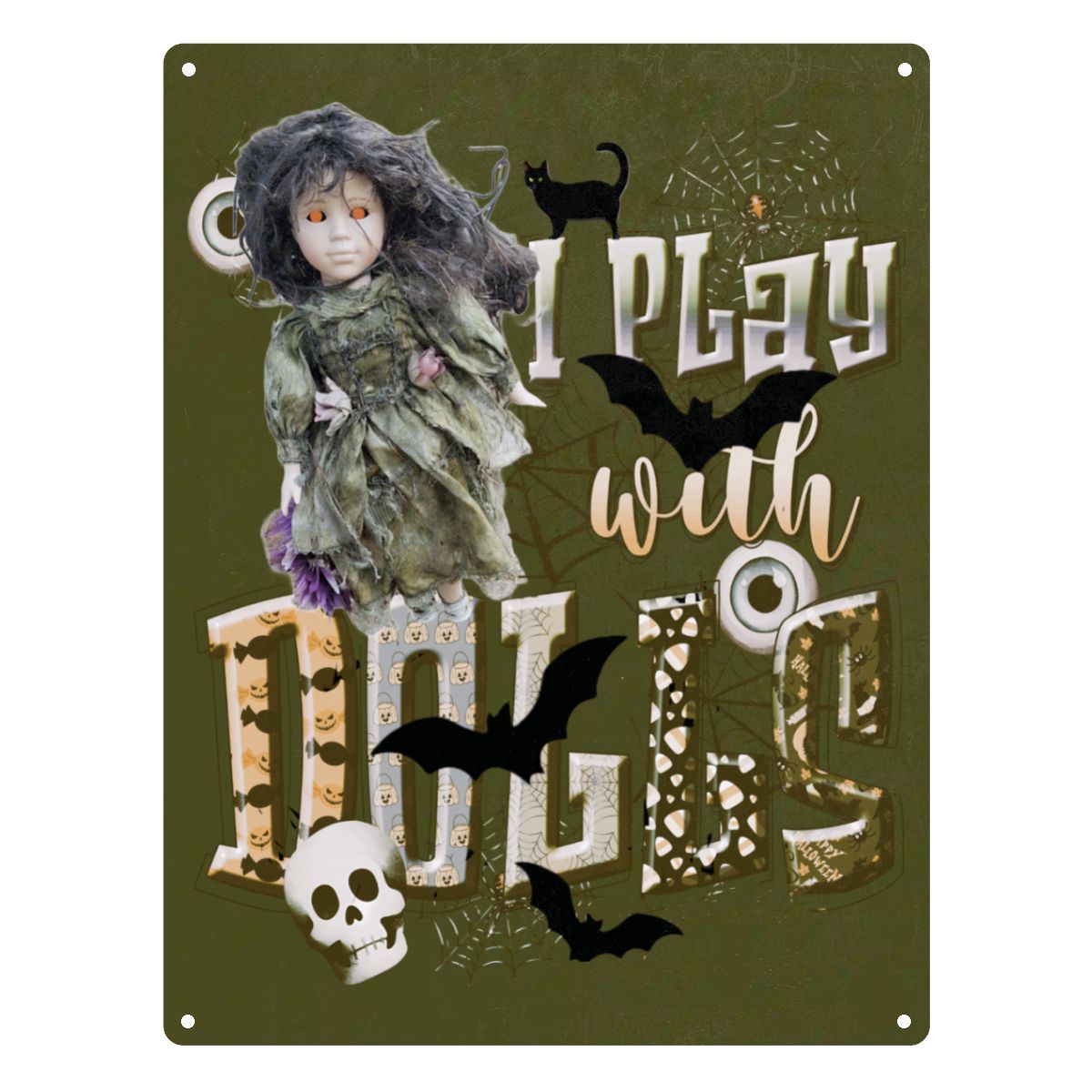 I Play with Dolls Scary Metal Sign - 12" x 16" (Made in USA)