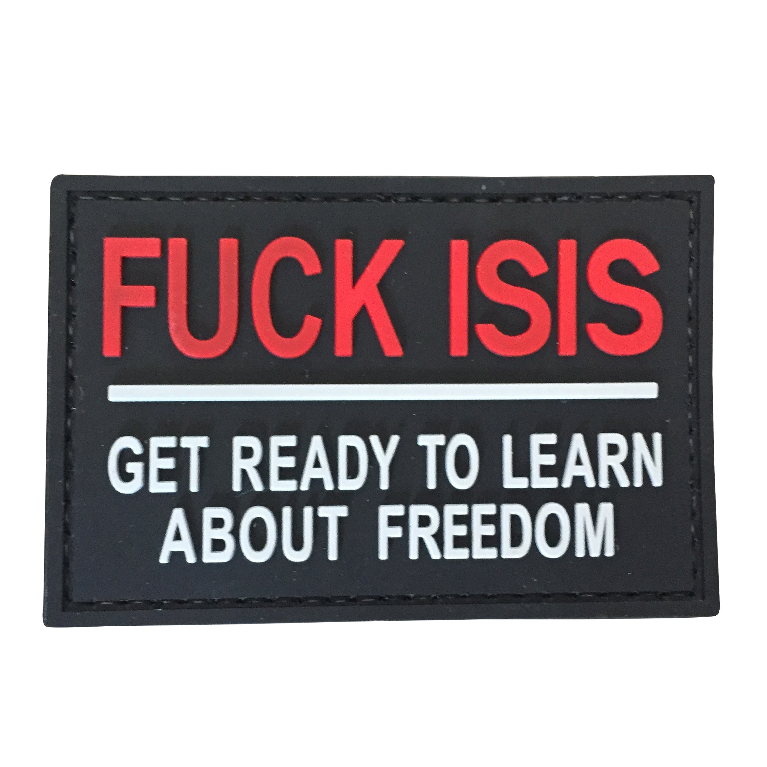 Fuck ISIS, Get Ready to Learn About Freedom PVC Patch