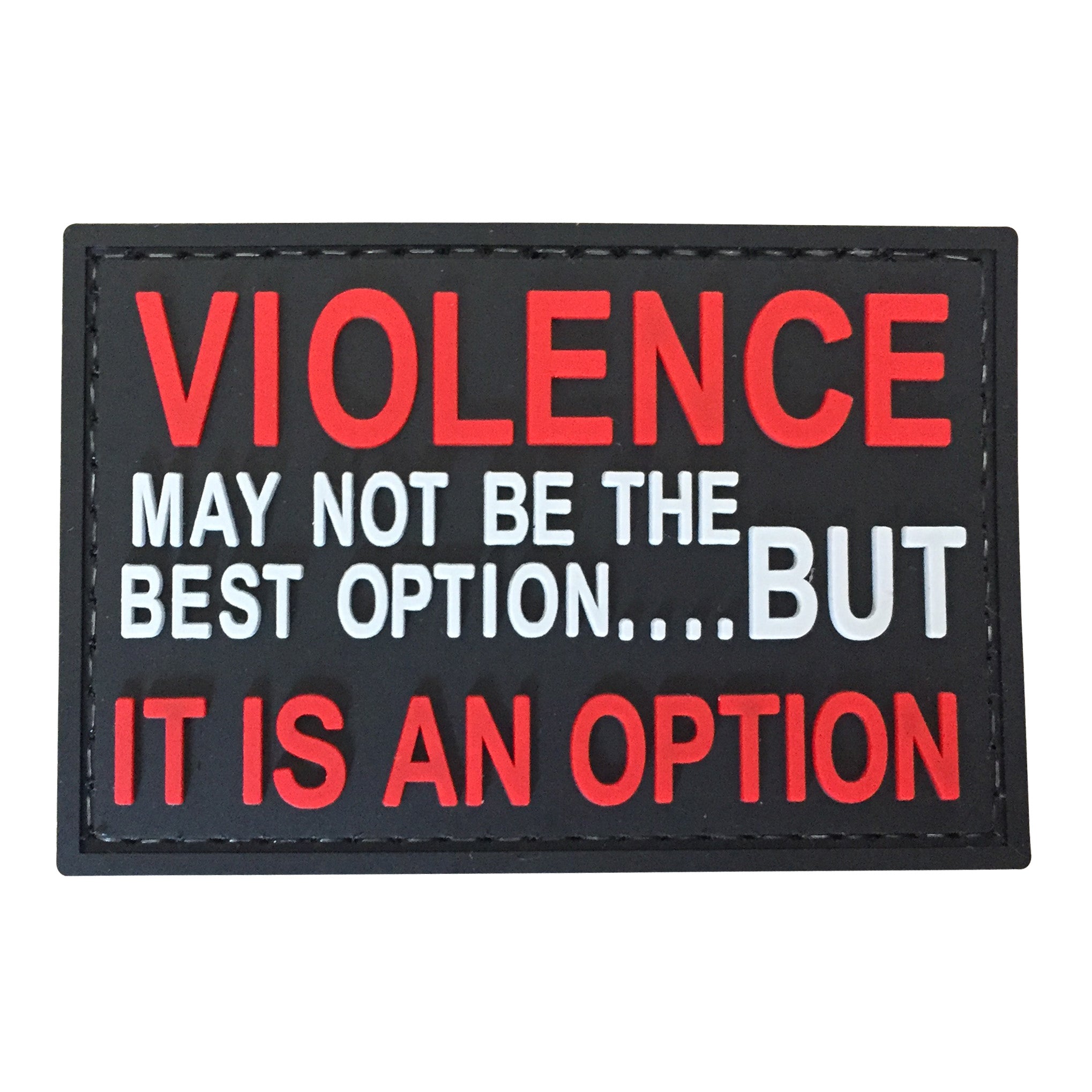 Violence may not be the best option...But it is an option PVC Patch