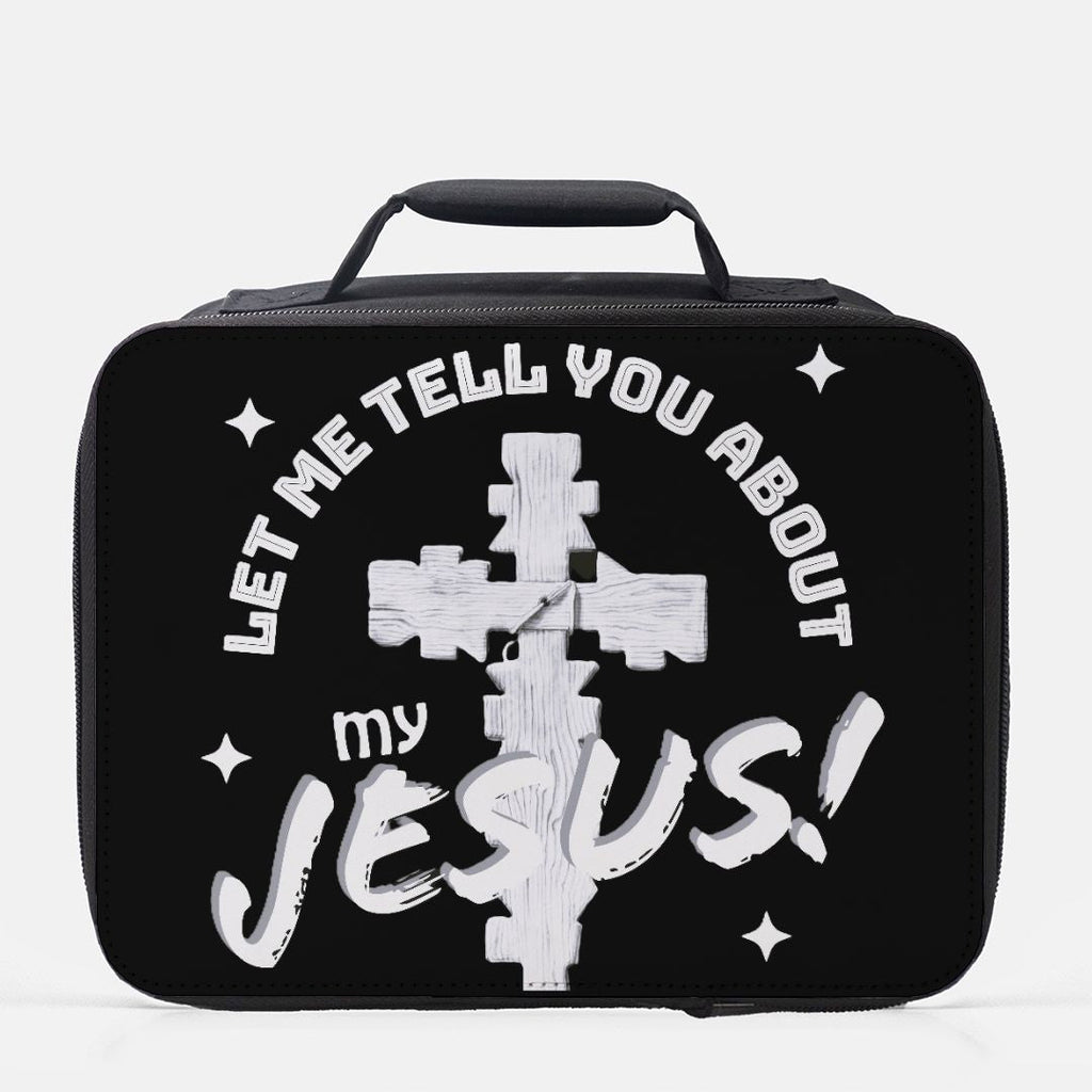 Let Me Tell You About My Jesus Insulated Lunch Box
