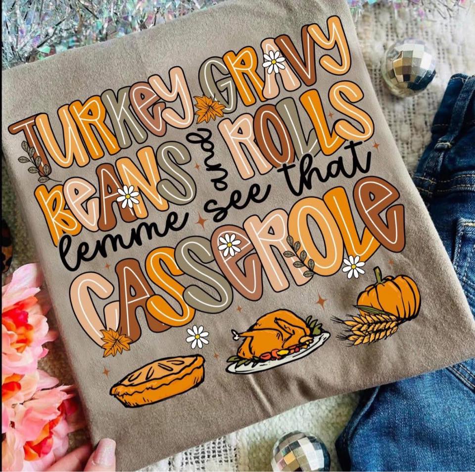 Turkey gravy beans and rolls let me see that casserole tee or sweatshirt