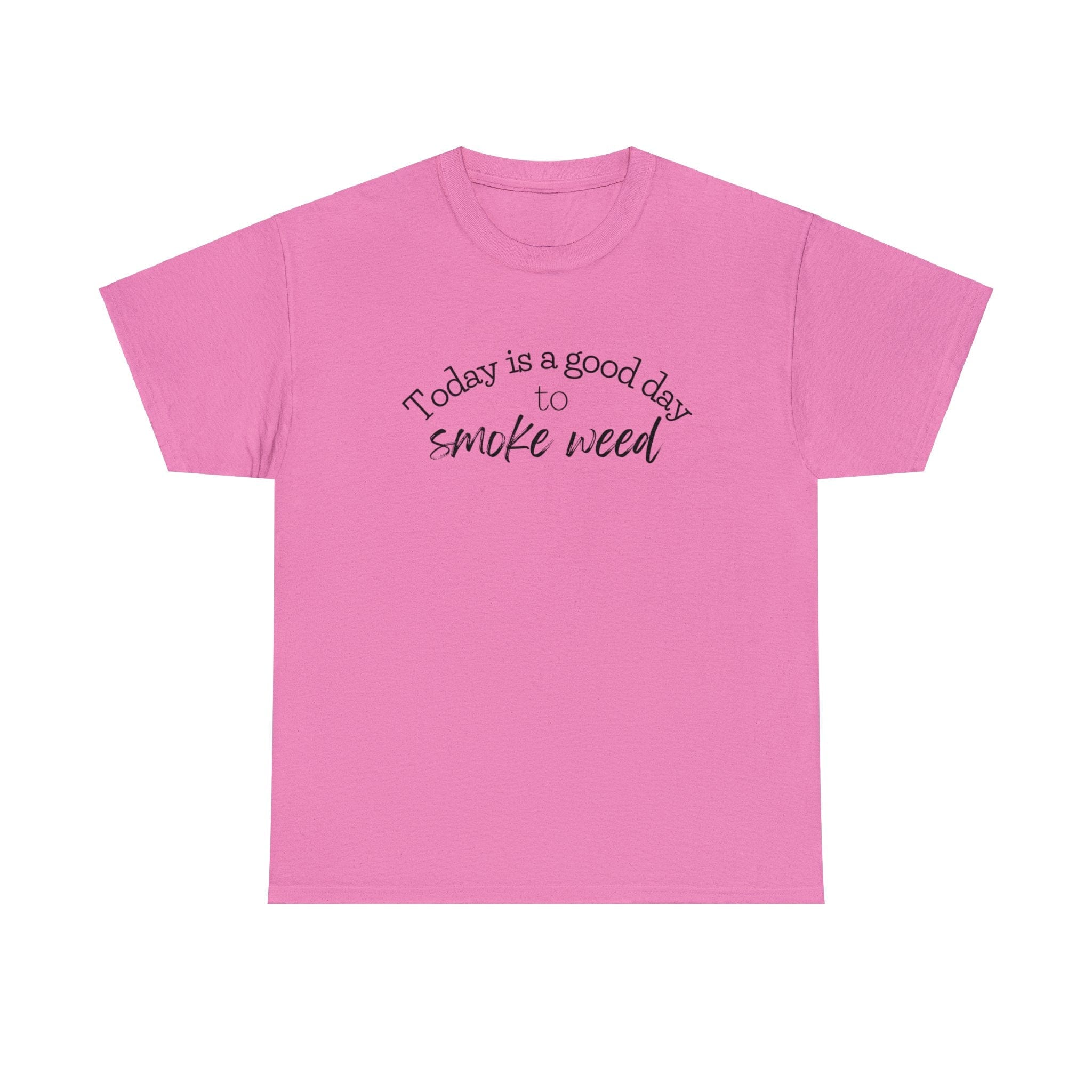 Today is a Good Day to Smoke Weed T-Shirt
