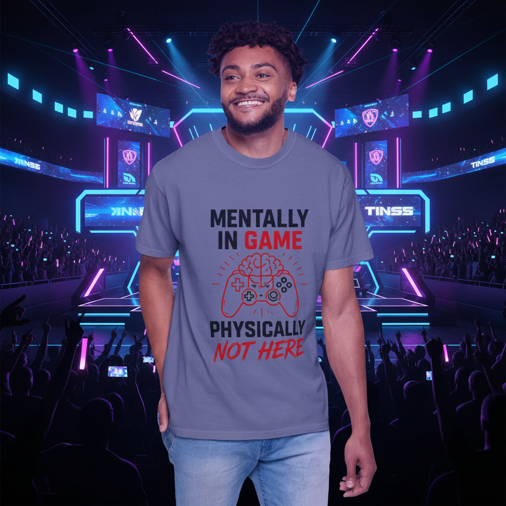 Gaming T-Shirt "Mentally in Game, Physically Not Here" Graphic Tee