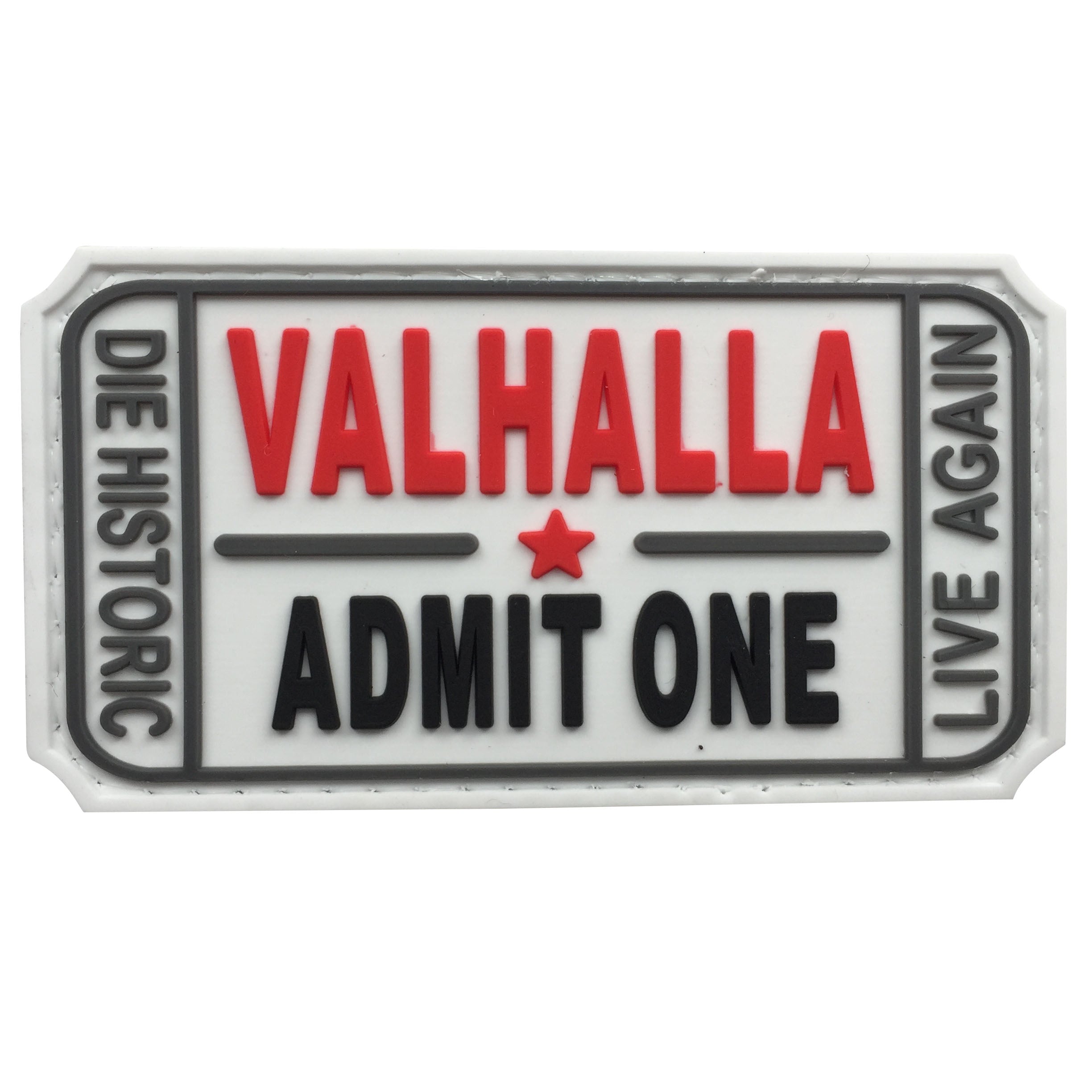Valhalla Admit One, Die Histroric, Live Again PVC Patch White