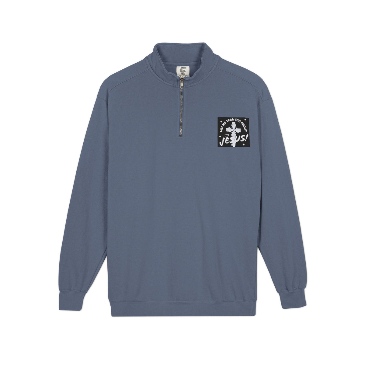 Faith Based Patch Quarter-Zip Sweatshirt | Let Me Tell You About My Jesus