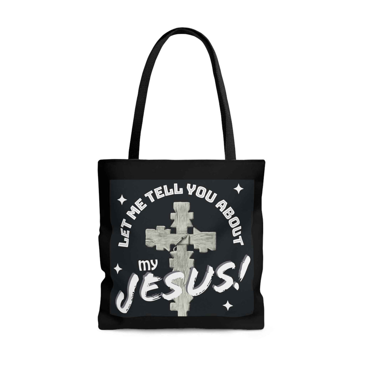 Let Me Tell You About My Jesus! Tote Bag