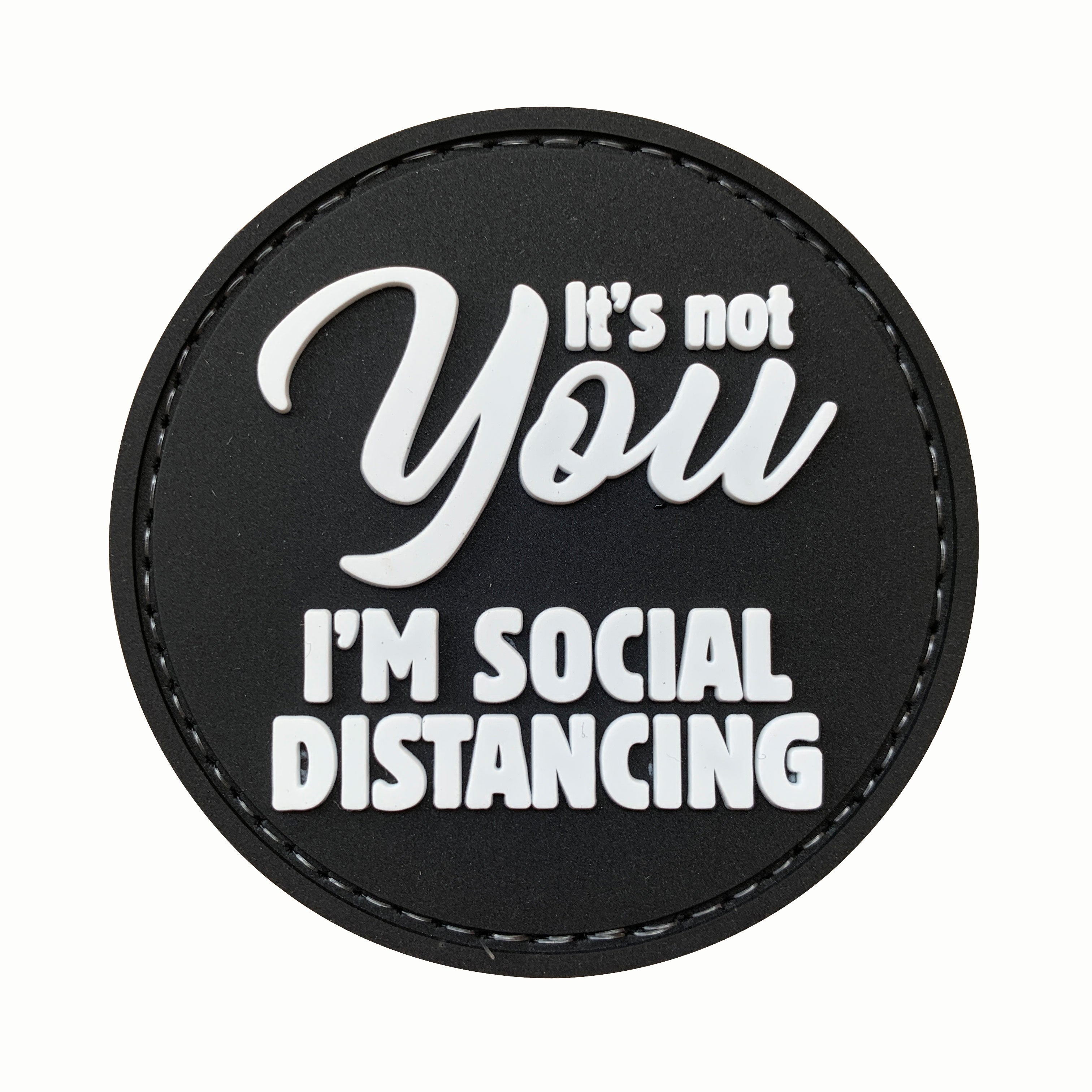 It's not YOU. I'm Social Distancing PVC Patch Black