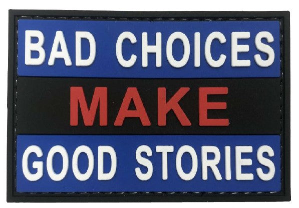 Bad Choices Make Good Stories - Black and Blue