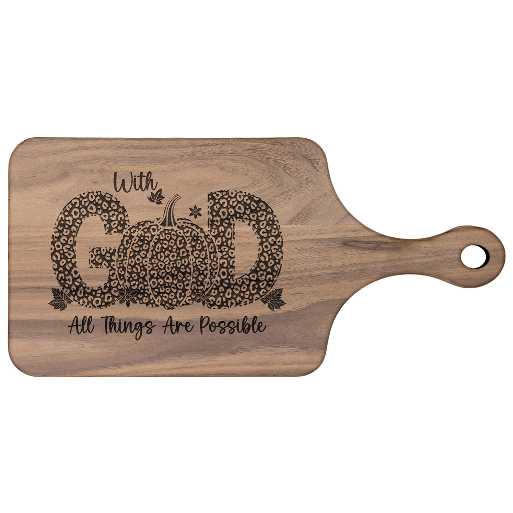 With God All Things Are Possible Fall Decor Hardwood Cutting Board