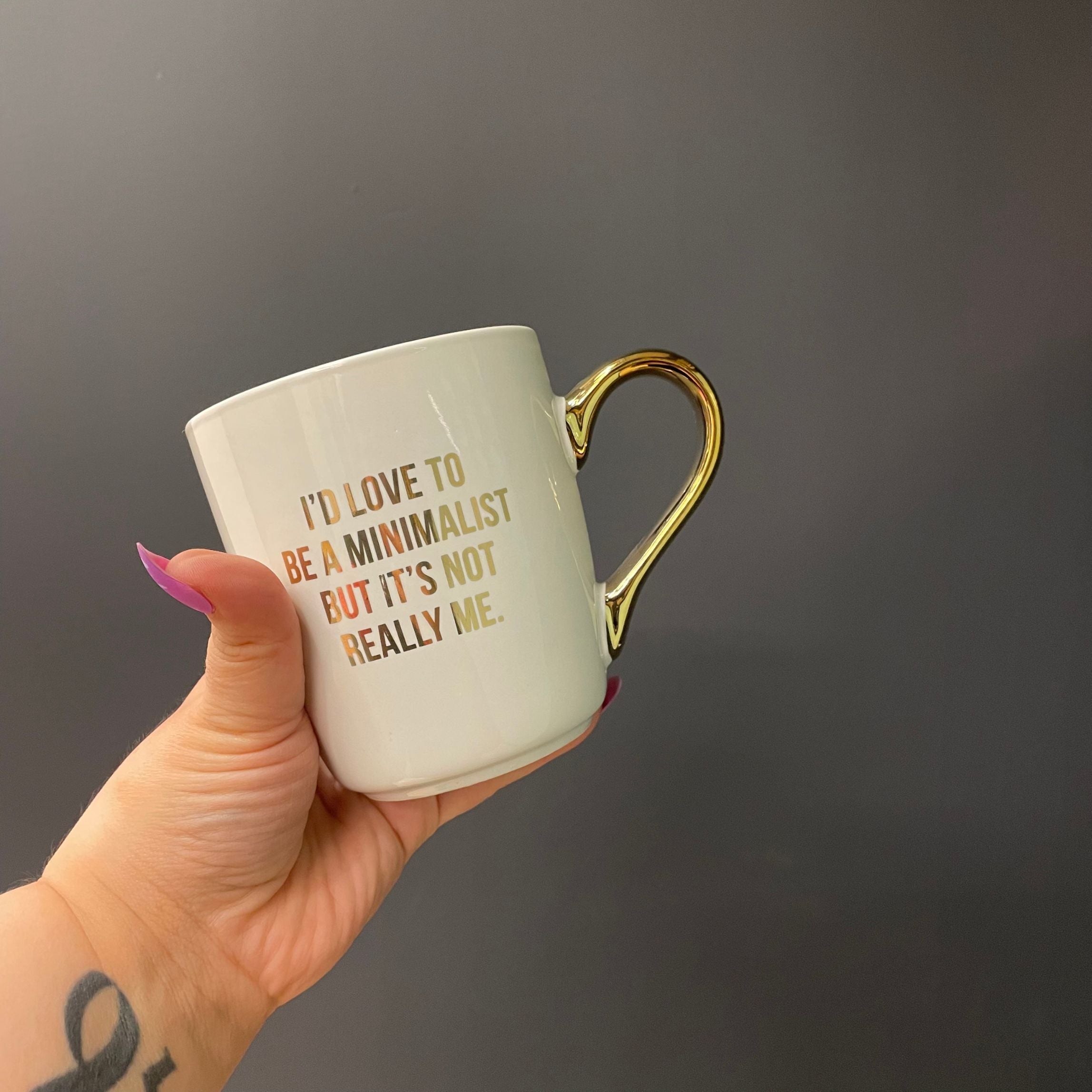 I'd Love To Be A Minimalist Gold Handle Mug | Stoneware Coffee Tea Cup | 16oz