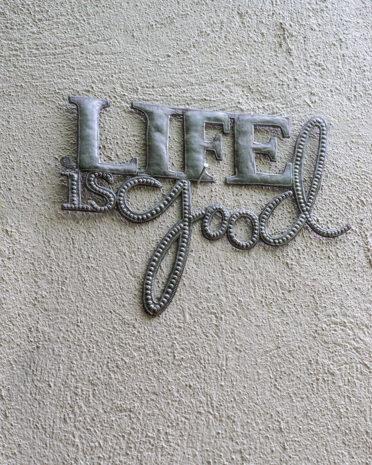 Life is Good Metal Art