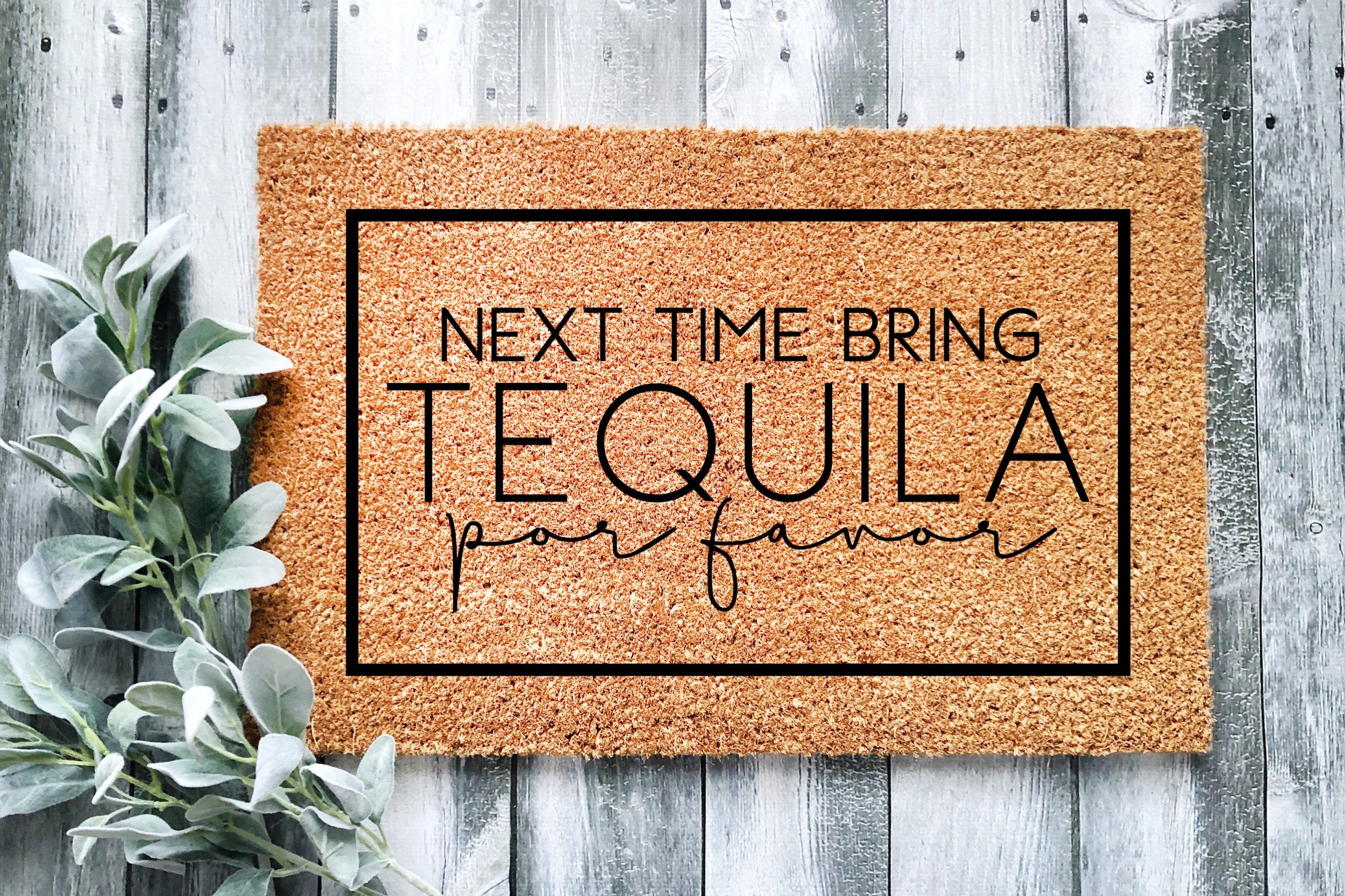 Next Time Bring Tequila Doormat
