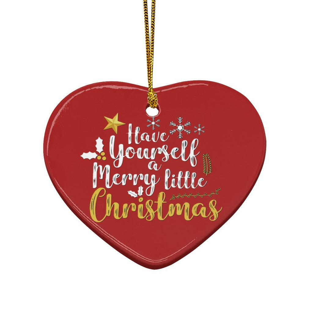 Have Yourself a Merry Little Christmas Heart Shaped Ceramic Ornament