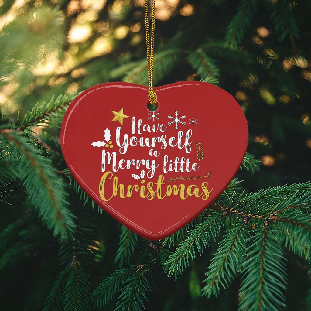 Have Yourself a Merry Little Christmas Heart Shaped Ceramic Ornament