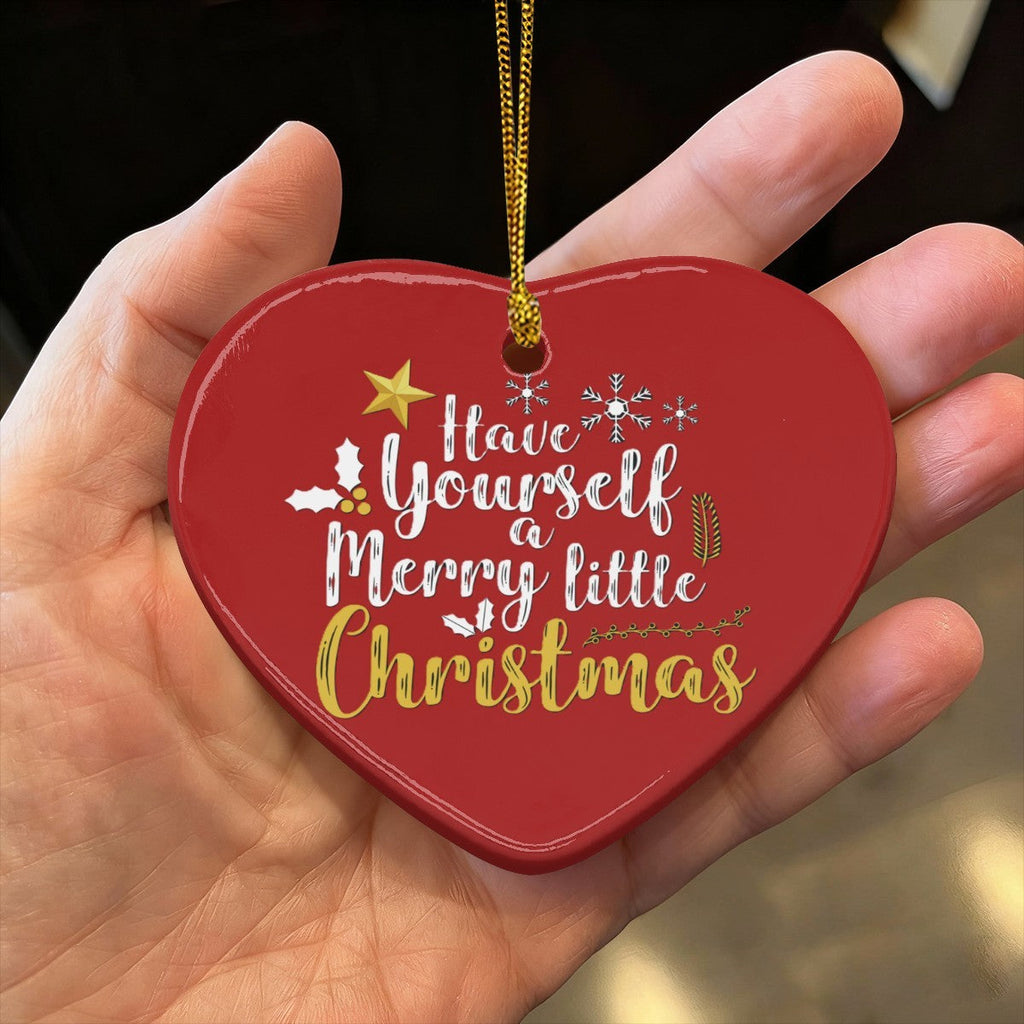 Have Yourself a Merry Little Christmas Heart Shaped Ceramic Ornament