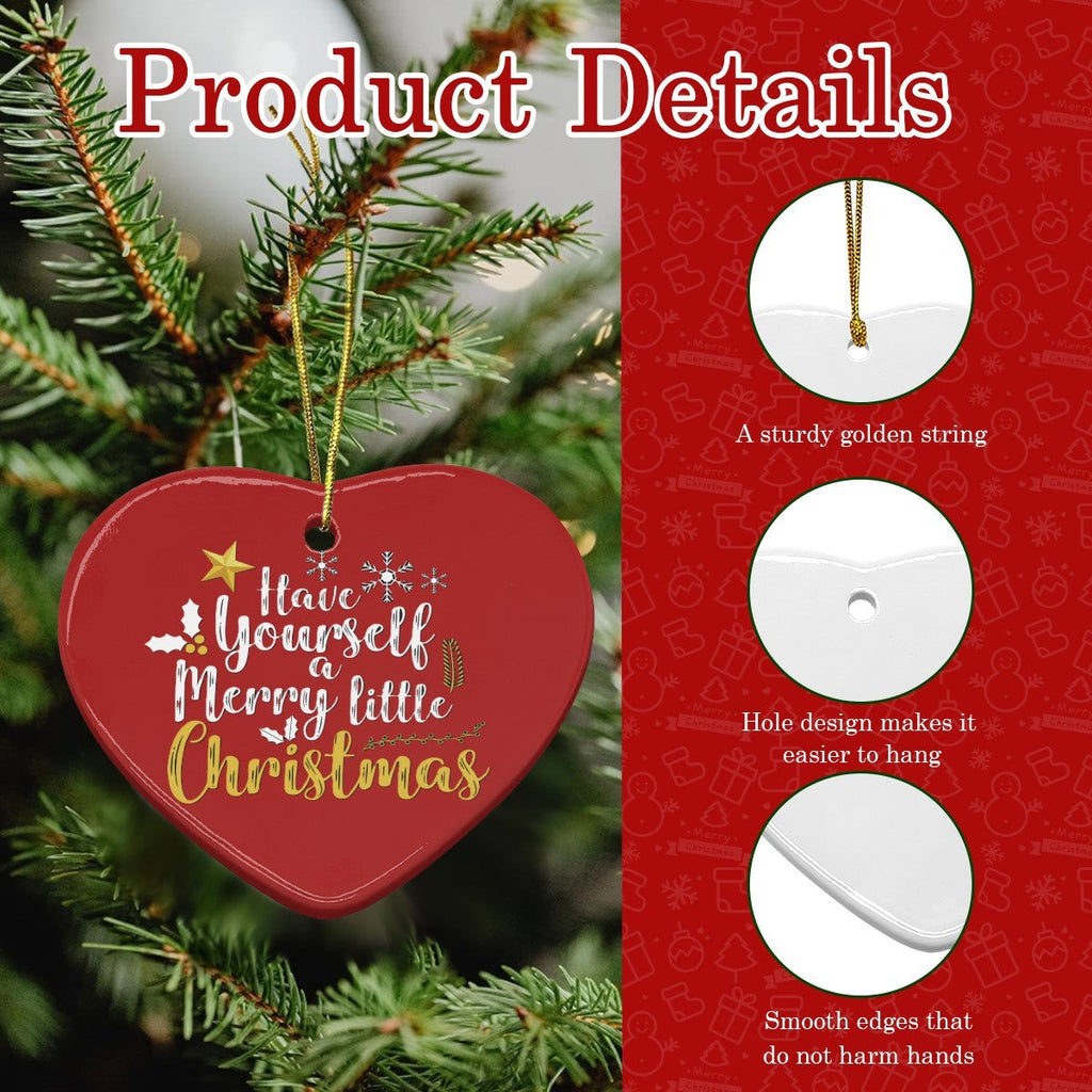 Have Yourself a Merry Little Christmas Heart Shaped Ceramic Ornament