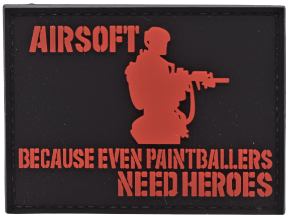 AIRSOFT - Because Even Paintballers Need Heroes - PVC Patch - Black and Red