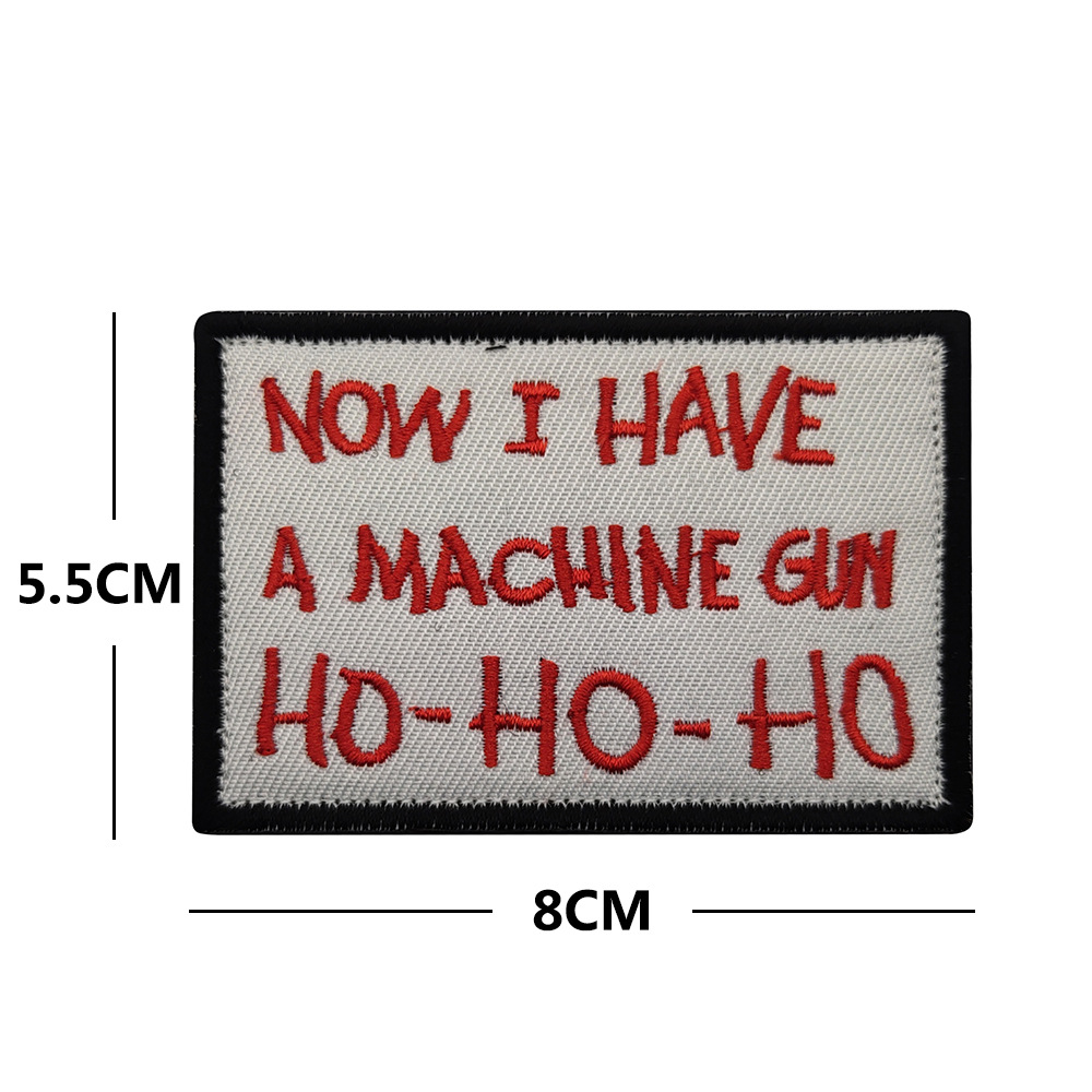 Now I Have A Machine Gun Ho-Ho-Ho - Embroidered