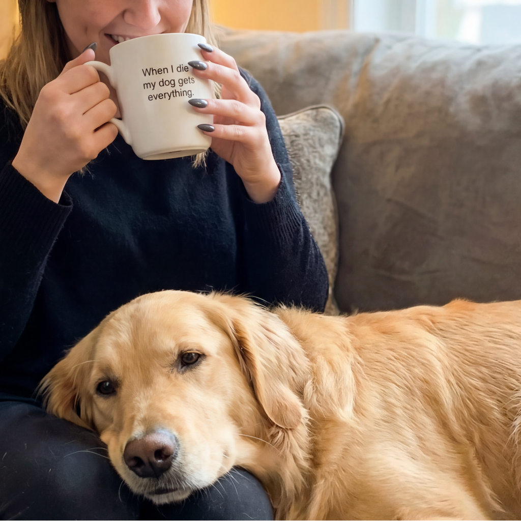 When I Die My Dog Gets Everything Matte White Mug | Coffee Tea Ceramic Mug | 16oz