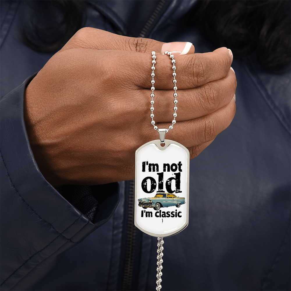 I'm Not Old I'm Classic Graphic Dog Tags Necklace