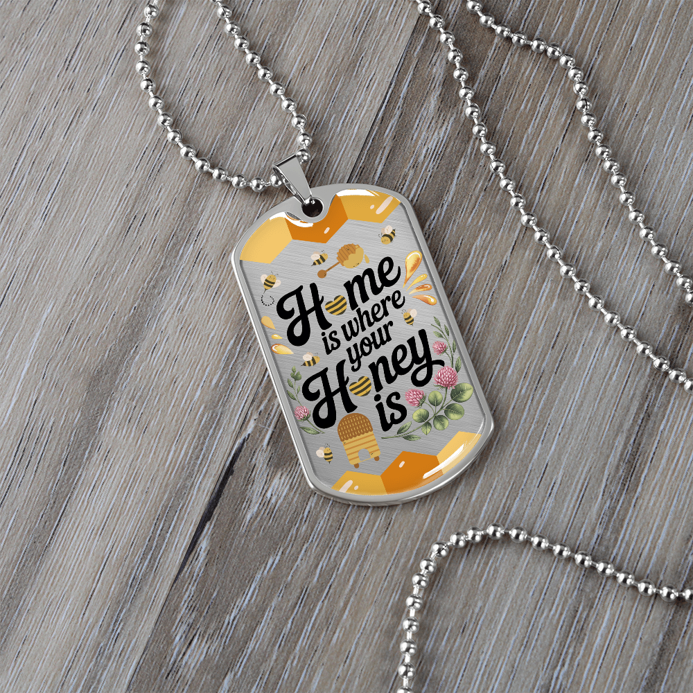Home is Where Your Honey Is Luxury Graphic Dog Tags Necklace