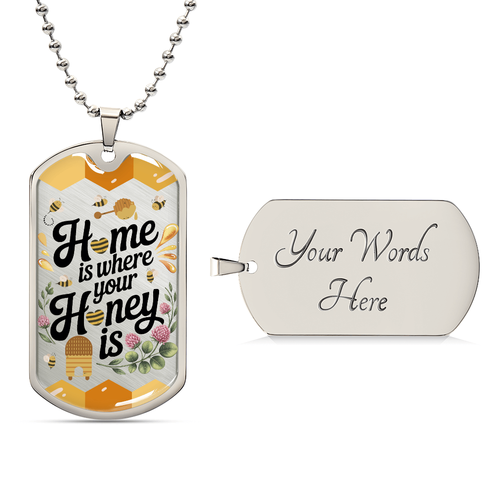 Home is Where Your Honey Is Luxury Graphic Dog Tags Necklace