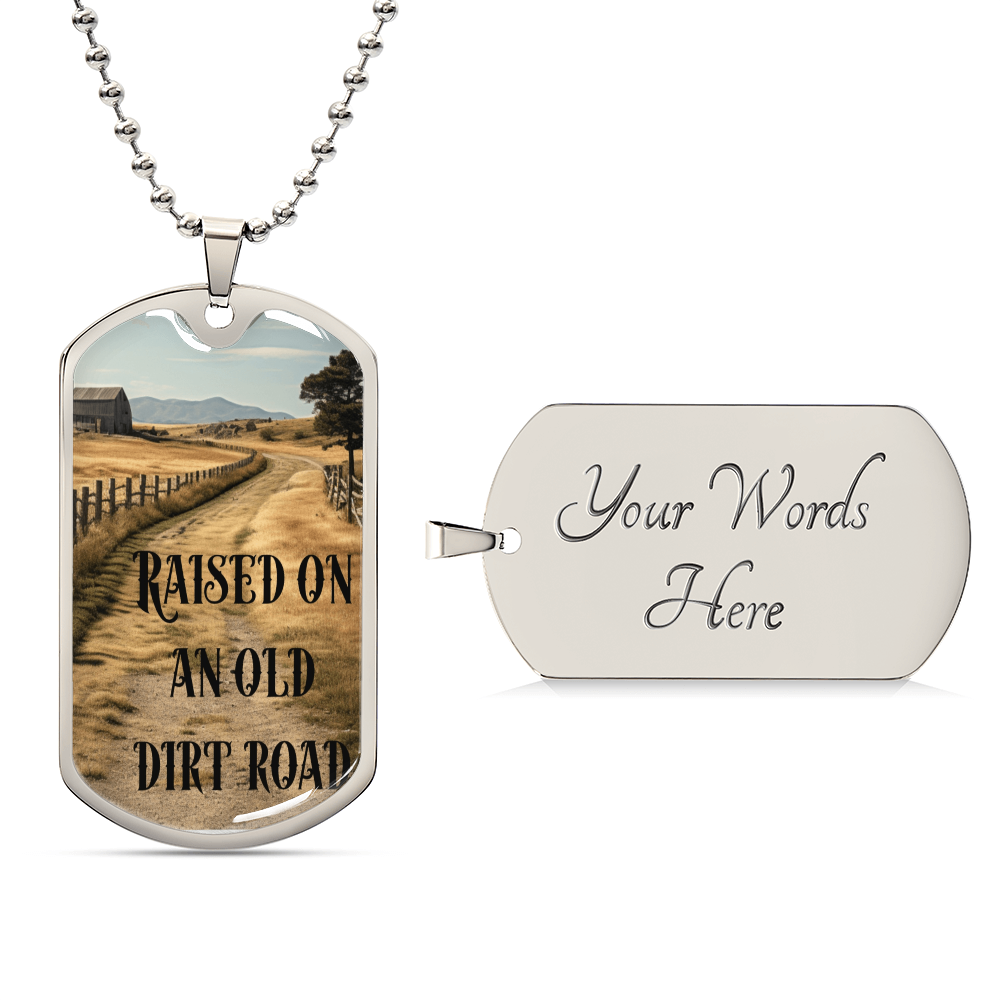 Raised On An Old Dirt Road Country Living Graphic Dog Tags Necklace