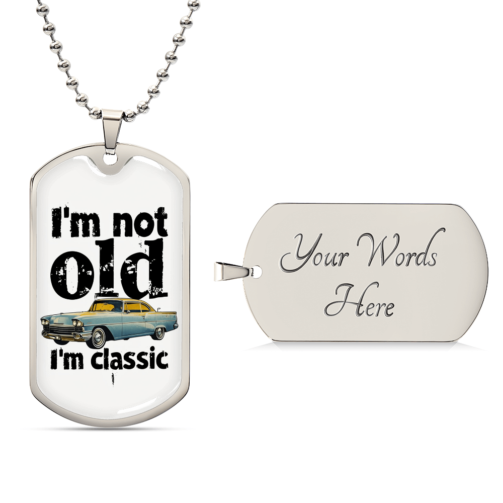 I'm Not Old I'm Classic Graphic Dog Tags Necklace