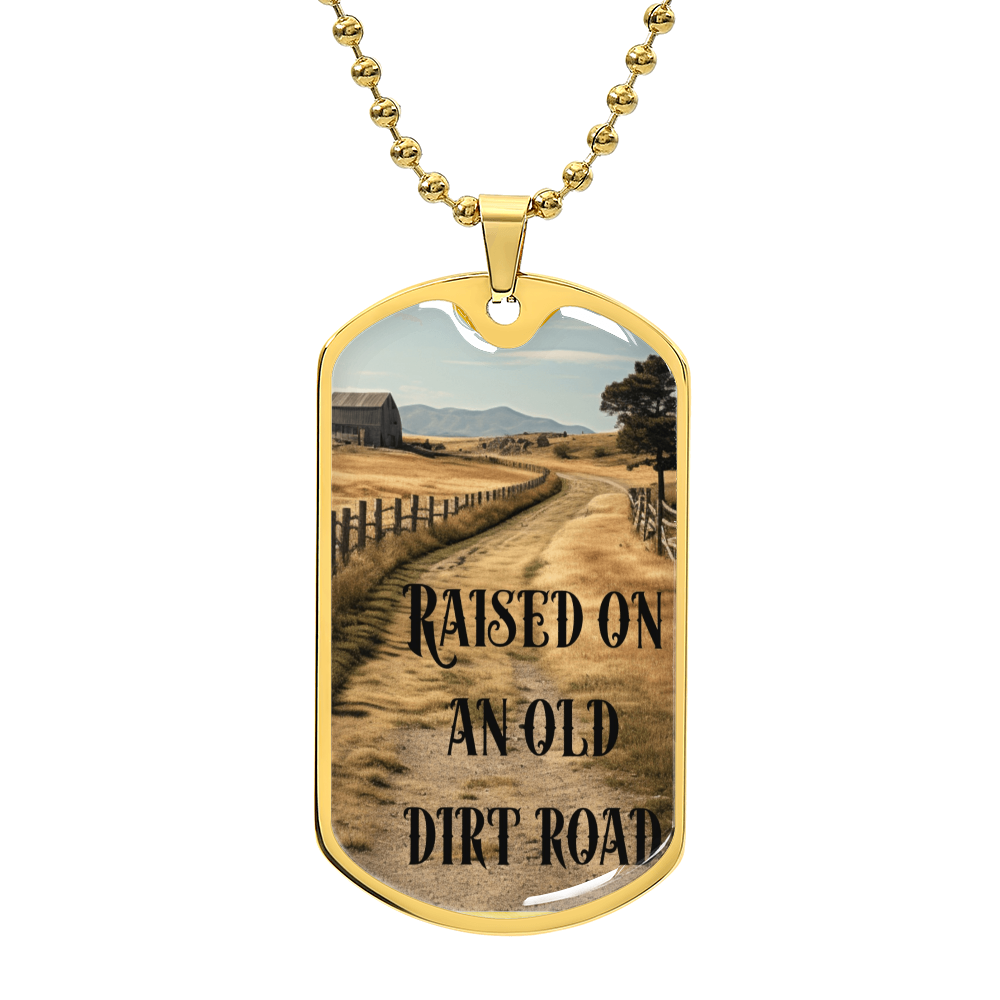 Raised On An Old Dirt Road Country Living Graphic Dog Tags Necklace