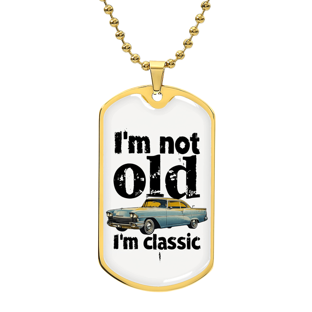 I'm Not Old I'm Classic Graphic Dog Tags Necklace