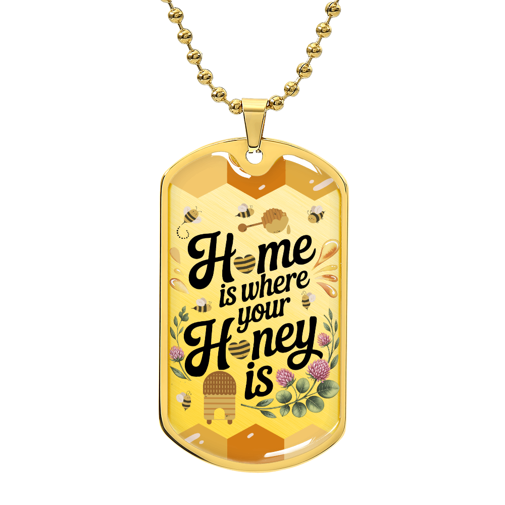 Home is Where Your Honey Is Luxury Graphic Dog Tags Necklace