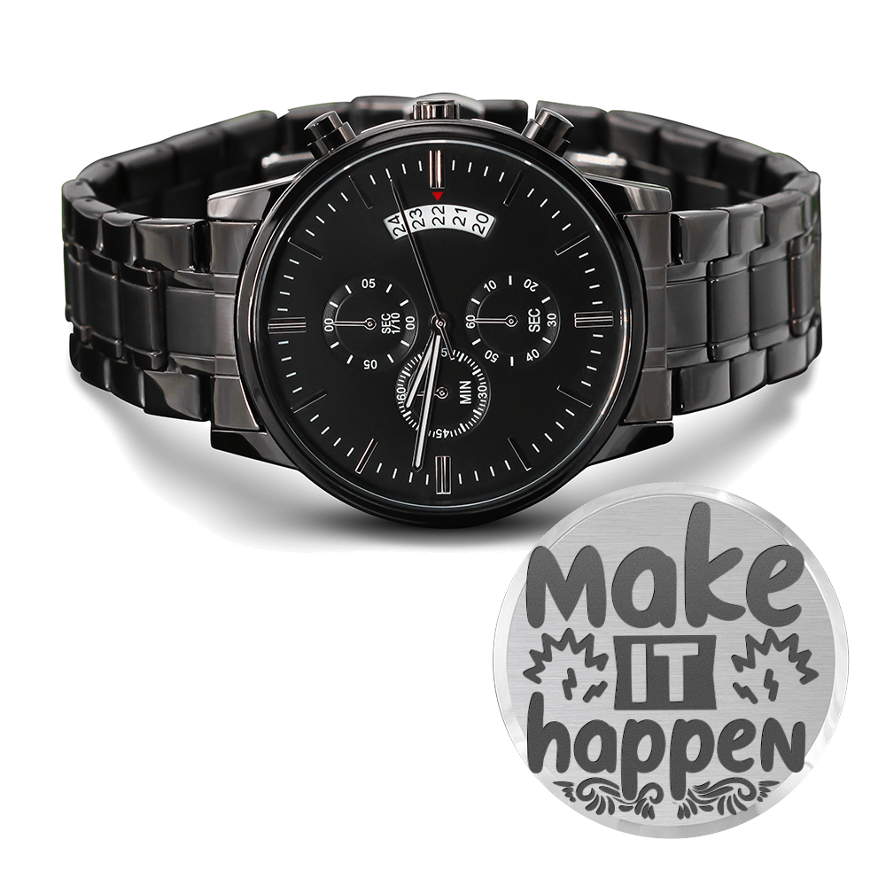 Make It Happen Inspirational Engraved Design Black Chronograph Watch