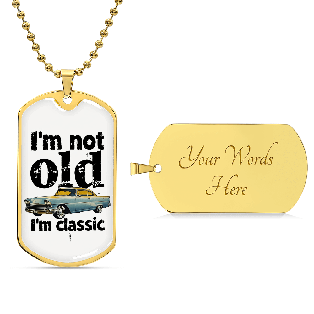 I'm Not Old I'm Classic Graphic Dog Tags Necklace