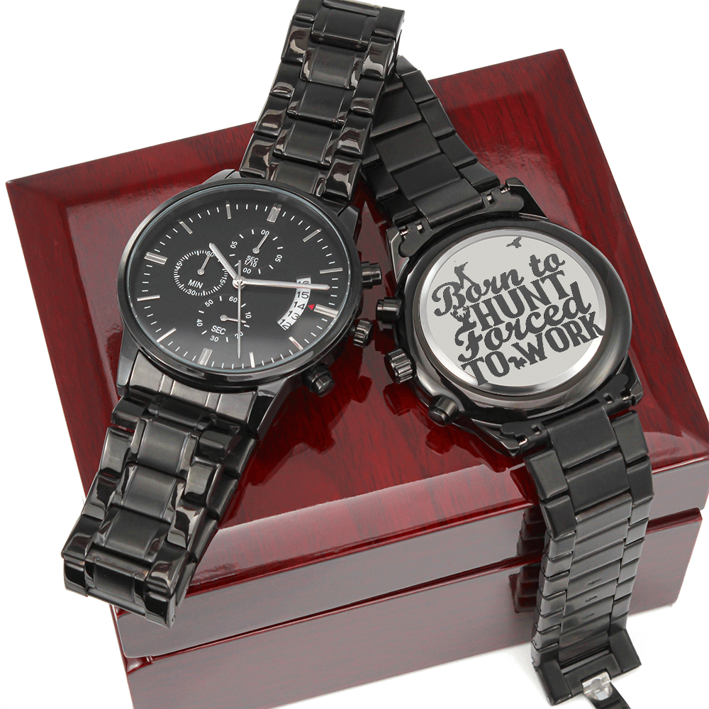 Born to Hunt Forced to Work Engraved Black Chronograph Watch